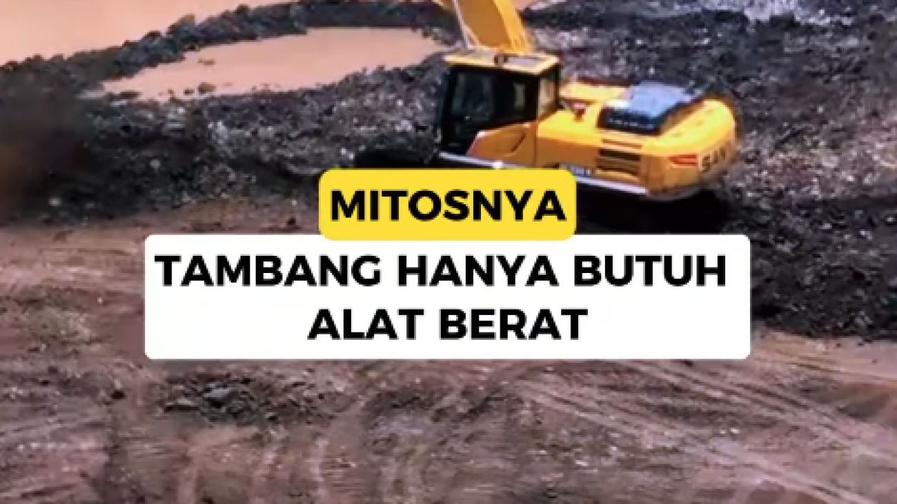 mitosnya tambang hanya butuh alat berat