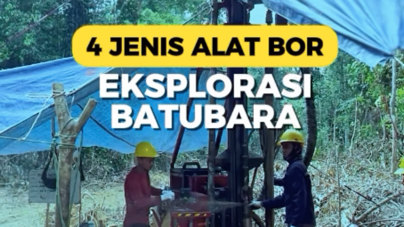 4 JENIS ALAT BOR EKSPLORASI BATUBARA KONSULTAN TAMBANG DAN LINGKUNGAN PENGEBORAN TERBAIK TERPERCAYA INDONESIA PALEMBANG