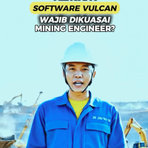 KENAPA SOFTWARE VULCAN WAJIB DIKUASAI MINING ENGINEER